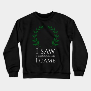 Funny I Saw I Conquered I Came Julius Caesar Quote SPQR Crewneck Sweatshirt